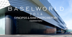 Baselworld 2014 - Synopsis & Raw Photo Report (Updated Daily)